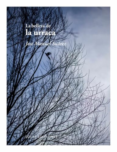 La belleza de la urraca (De la belleza, Band 19) von EOLAS EDICIONES