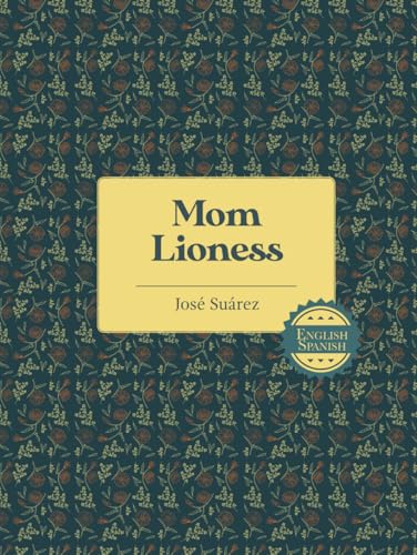 Mom Lioness: English-Spanish von Staten House
