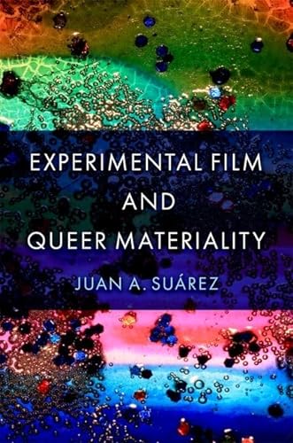 Experimental Film and Queer Materiality von Oxford University Press Inc
