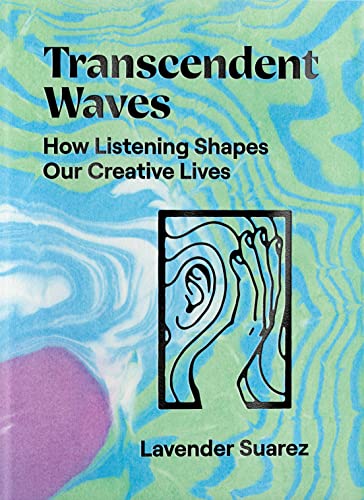 Transcendent Waves: How Listening Shapes Our Creative Lives
