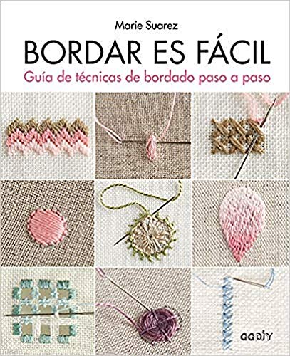 Bordar es fácil: Guía de técnicas de bordado paso a paso (GG DIY) von Gustavo Gili