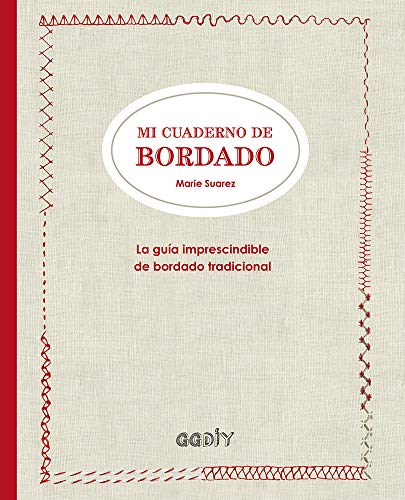 Mi Cuaderno de Bordado: La Guía Imprescindible de Bordado Tradicional (GGDIY)
