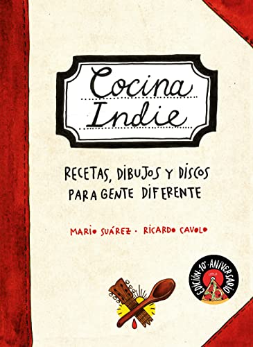 Cocina indie: Recetas, dibujos y discos para gente diferente (Guías ilustradas)