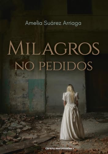 Milagros no pedidos (Carena Hispanoamérica, Band 5) von Ediciones Carena