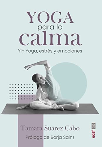 Yoga para la calma: Yin Yoga, estrés y emociones (Plus vitae) von Edaf