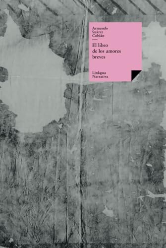 El libro de los amores breves (Narrativa) von Linkgua Ediciones
