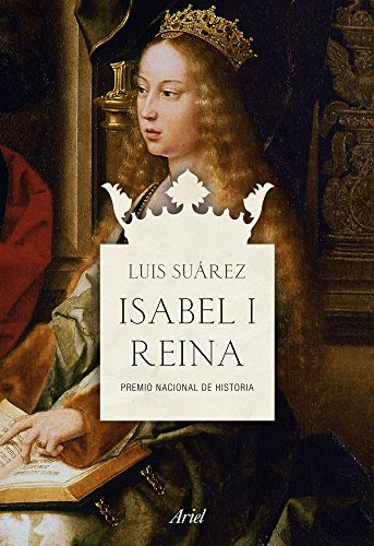 Isabel I, reina: Premio Nacional de Historia (Ariel) von Editorial Ariel