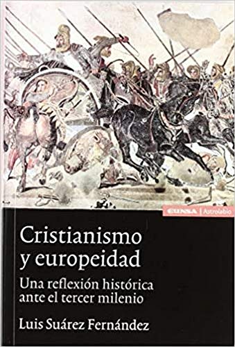 Cristianismo y europeidad : una reflexión histórica ante el tercer milenio (Astrolabio) von EUNSA. EDICIONES UNIVERSIDAD DE NAVARRA, S.A.