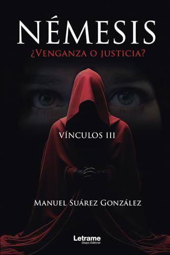 Némesis ¿Venganza o justicia? Vínculos III (Novela, Band 1) von Letrame