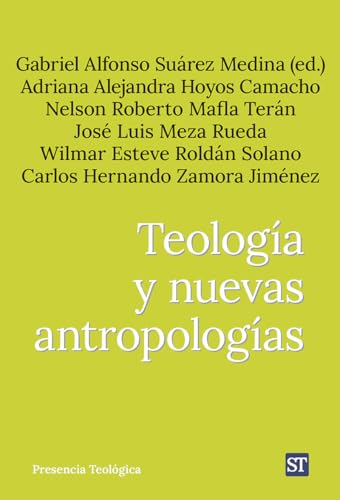 Teología y nuevas antropologías (Presencia Teologica, Band 319) von Sal Terrae