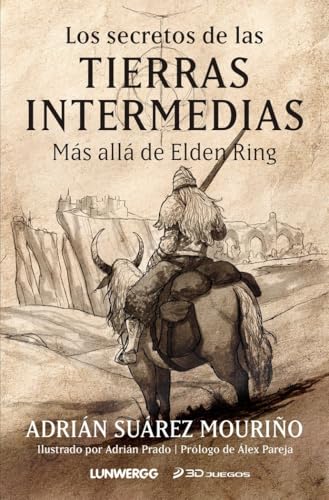 Los secretos de las Tierras Intermedias: Más allá de "Elden Ring" (LunwerGG, Band 1) von Lunwerg Editores