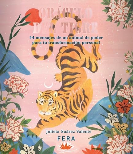 ORÁCULO DEL TIGRE: 44 mensajes de un animal de poder para tu transformación personal von FERA EDICIONES SL