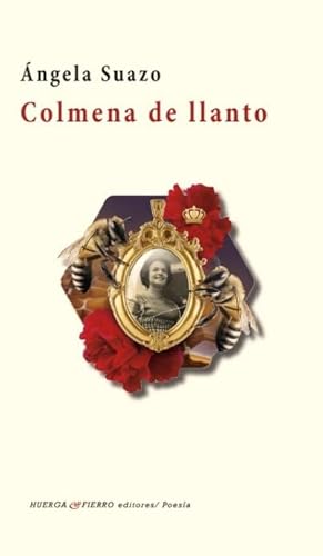 Colmena de llanto (Poesía, Band 0) von Huerga y Fierro Editores