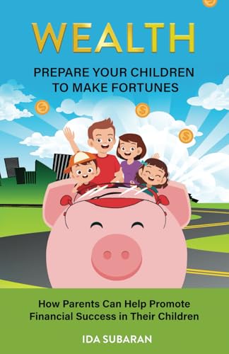 Wealth: Prepare Your Children to Make Fortunes von Best Seller Publishing, LLC