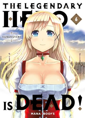 The Legendary Hero is Dead T06 von MANA BOOKS