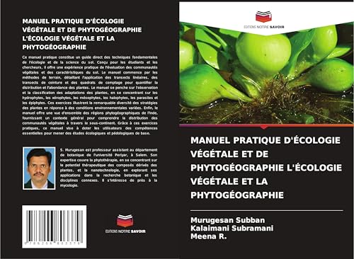MANUEL PRATIQUE D'ÉCOLOGIE VÉGÉTALE ET DE PHYTOGÉOGRAPHIE L'ÉCOLOGIE VÉGÉTALE ET LA PHYTOGÉOGRAPHIE von Editions Notre Savoir