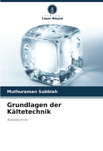 Grundlagen der Kältetechnik: Kältetechnik