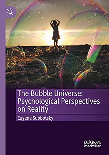 The Bubble Universe: Psychological Perspectives on Reality von Palgrave Macmillan