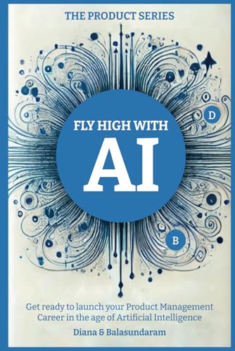 Fly High with Ai: Get Ready to Launch Your Product Management Career in the Age of Artificial Intelligence von Writersclique.com