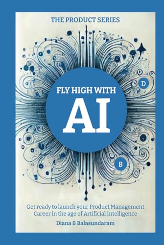 Fly High with Ai: Get Ready to Launch Your Product Management Career in the Age of Artificial Intelligence von Writersclique.com