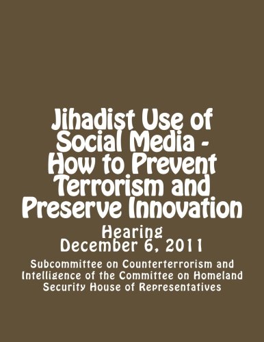 Jihadist Use of Social Media - How to Prevent Terrorism and Preserve Innovation von CreateSpace Independent Publishing Platform