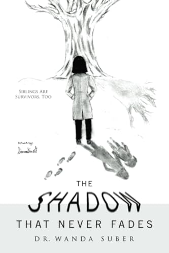 The Shadow That Never Fades: Siblings Are Survivors, Too von WestBow Press