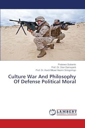 Culture War And Philosophy Of Defense Political Moral von LAP LAMBERT Academic Publishing