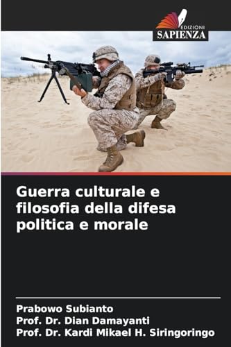 Guerra culturale e filosofia della difesa politica e morale von Edizioni Sapienza