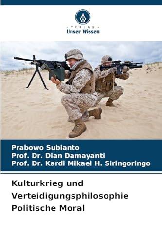 Kulturkrieg und Verteidigungsphilosophie Politische Moral: DE von Verlag Unser Wissen