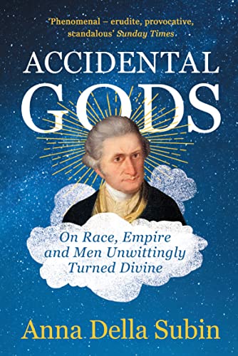 Accidental Gods: On Race, Empire and Men Unwittingly Turned Divine von Granta Books