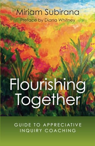Flourishing Together: Guide to Appreciative Inquiry Coaching