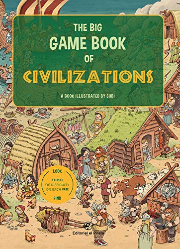 The Big Game Book of Civilizations - Libros para niños en inglés: Un cuento en inglés con 3 niveles de juego, de 3 a 8 años. ¡Conoce 6 civilizaciones distintas! (Gamebooks, Band 1) von EDITORIAL EL PIRATA