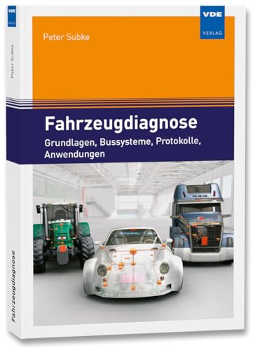 Fahrzeugdiagnose: Grundlagen, Bussysteme, Protokolle, Anwendungen von VDE VERLAG GmbH