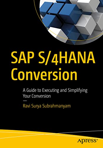 SAP S/4HANA Conversion: A Guide to Executing and Simplifying Your Conversion von Apress