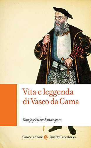 Vita e leggenda di Vasco da Gama (Quality paperbacks)
