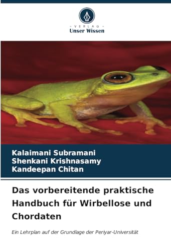 Das vorbereitende praktische Handbuch für Wirbellose und Chordaten: Ein Lehrplan auf der Grundlage der Periyar-Universität von Verlag Unser Wissen