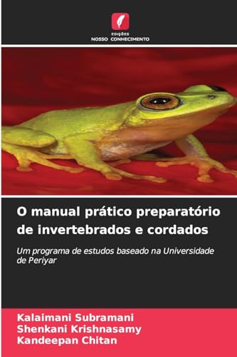 O manual prático preparatório de invertebrados e cordados: Um programa de estudos baseado na Universidade de Periyar von Edições Nosso Conhecimento