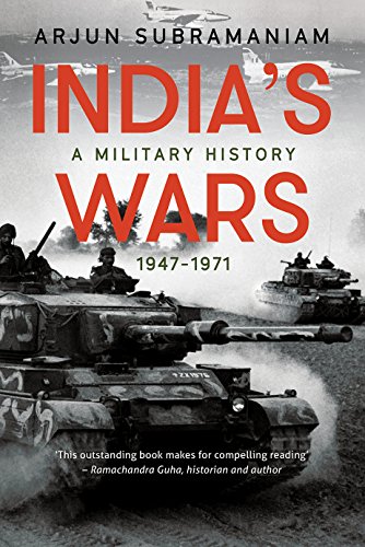 India's Wars: A Military History 1947-1971