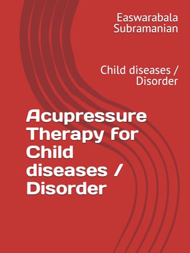 Acupressure Therapy for Child diseases / Disorder: Child diseases / Disorder
