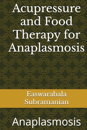 Acupressure and Food Therapy for Anaplasmosis: Anaplasmosis von Independently published