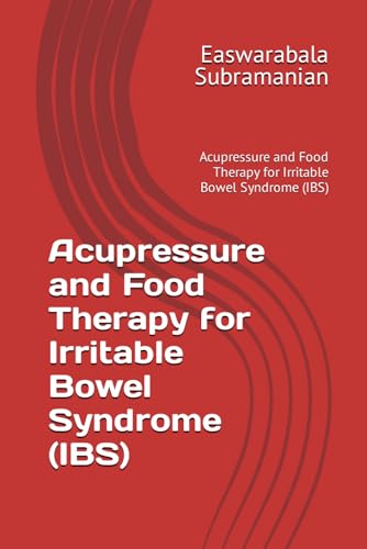 Acupressure and Food Therapy for Irritable Bowel Syndrome (IBS): Acupressure and Food Therapy for Irritable Bowel Syndrome (IBS) (Common People Medical Books - Part 3, Band 215) von Independently published