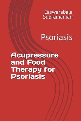 Acupressure and Food Therapy for Psoriasis: Psoriasis (Common People Medical Books - Part 3, Band 179) von Independently published