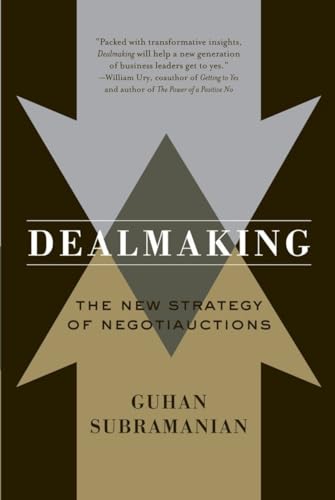 Dealmaking: New Dealmaking Strategies for a Competitive Marketplace: The New Strategy of Negotiauctions von W. W. Norton & Company