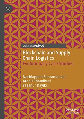 Blockchain and Supply Chain Logistics: Evolutionary Case Studies