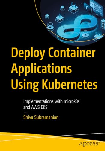 Deploy Container Applications Using Kubernetes: Implementations with microk8s and AWS EKS