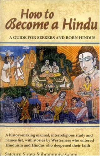 How to Become a Hindu: A Guide for Seekers and Born Hindus