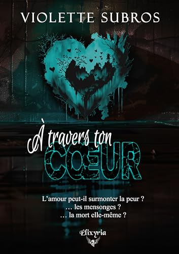 À travers ton cœur von ELIXYRIA