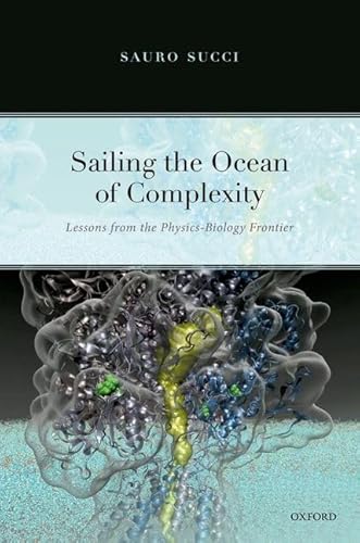 Sailing the Ocean of Complexity: Lessons from the Physics-Biology Frontier von OXFORD UNIVERSITY PRESS