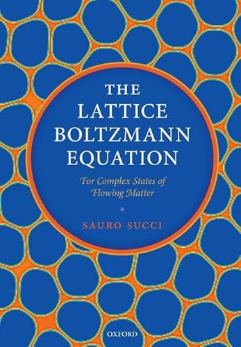 The Lattice Boltzmann Equation: For Complex States of Flowing Matter