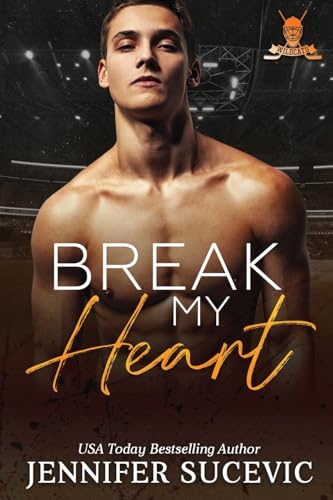 Break my Heart (Original): an Enemies-to-Lovers Coach's Daughter Sports Romance (Western Wildcats Hockey, Band 6) von Jennifer Sucevic